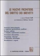 Le nuove frontiere del diritto dei brevetti. Atti del convegno (Parma 18 ottobre 2002) di C. Galli edito da Giappichelli