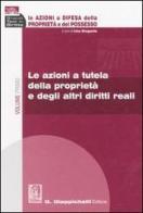 Le azioni a difesa della proprietà e del possesso vol.1 edito da Giappichelli