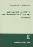 Materiali per un corso di diritto amminiistrativo europeo. Argomenti scelti di Diana U. Galetta, Gabriele Bottino edito da Giappichelli