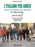 L'italiano per amico. Corso di italiano per stranieri. Letture ed esercizi edito da La Scuola SEI