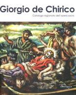 Giorgio De Chirico. Catalogo ragionato dell'opera sacra edito da Silvana