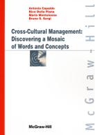 Cross-cultural management: discovering a mosaic of words and concepts di Antonio Capaldo, Bice Della Piana, Mario Monteleone edito da McGraw-Hill Education