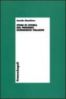 Studi di storia del pensiero economico italiano di Aurelio Macchioro edito da Franco Angeli