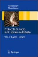 Protocolli di studio in TC spirali multistrato vol.3 di Andrea Laghi, Marco Rengo edito da Springer Verlag