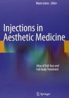 Injections in aesthetic medicine. Atlas of full-face and full-body treatment edito da Springer Verlag
