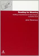 Reading for meaning. Reading, comprehension and text analisis: a practice book di Jane Stevenson edito da CLUEB