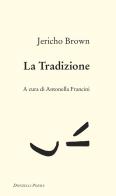 La tradizione di Jericho Brown edito da Donzelli