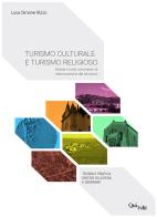 Turismo culturale e turismo religioso di Luca Simone Rizzo edito da QuiEdit