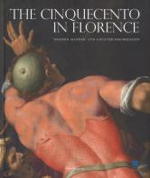 The Cinquecento in Florence. «Modern manner» and Counter-reformation. Catalogo della mostra (Firenze, 21 settembre 2017-21 gennaio 2018). Ediz. illustrata edito da Mandragora