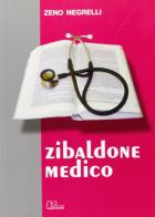 Zibaldone medico di Zeno Negrelli edito da Sometti