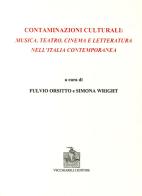 Contaminazioni culturali. Musica, teatro, cinema e letteratura nell'Italia contemporanea edito da Vecchiarelli