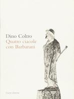 Quattro ciacole con Barbarani di Dino Coltro edito da Cierre Edizioni