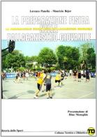 La preparazione fisica nella pallacanestro giovanile di Lorenzo Panella, Maurizio Bejor edito da Libreria dello Sport