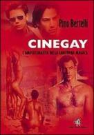 Cinegay. Omosessualità nella lanterna magica di Pino Bertelli edito da Croce Libreria