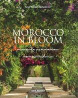 Morocco in bloom. Ediz. illustrata di Giuppi Pietromarchi edito da Idea Books