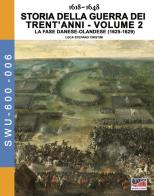 Storia della guerra dei trent'anni 1618-1648 vol.2 di Luca Stefano Cristini edito da Soldiershop