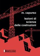 Lezioni di scienza delle costruzioni di Michele Capurso edito da Esculapio