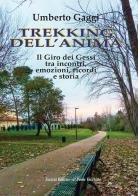 Trekking dell'anima. Il Giro dei Gessi tra incontri, emozioni, ricordi e storia di Umberto Gaggi edito da Il Ponte Vecchio