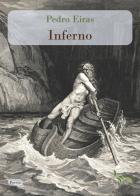 Inferno. Ediz. italiana e portoghese di Pedro Eiras edito da Il ramo e la foglia edizioni