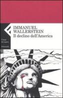 Il declino dell'America di Immanuel Wallerstein edito da Feltrinelli