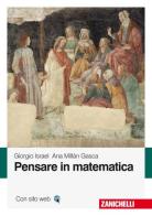 Pensare in matematica. Con e-book di Giorgio Israel, Ana Millán Gasca edito da Zanichelli