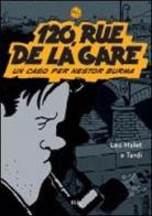 120, Rue de la Gare. Un caso per Nestor Burma di Léo Malet, Jacques Tardi edito da Rizzoli