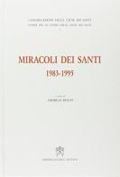 Miracoli dei santi 1983-1995 edito da Libreria Editrice Vaticana