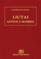 Liutai antichi e moderni. Con note aggiunte (rist. anast. Firenze, 1885-86) di Giovanni De Piccolellis edito da Forni