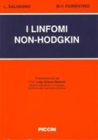 I linfomi non-Hodgkin di L. Salvagno, Mario V. Fiorentino edito da Piccin-Nuova Libraria