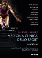 Brukner & Khan's. Medicina clinica dello sport. Infortuni di Peter Brukner, Khan Karim, Ben Clarsen edito da Piccin-Nuova Libraria
