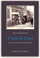 L' isola di Capri. Ediz. illustrata di Enzo Petraccone edito da Grimaldi & C.