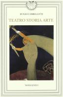 Teatro, storia, arte di Duilio Cambellotti edito da Novecento