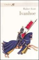 Ivanhoe di Walter Scott edito da Fabbri