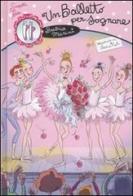 Un balletto per sognare. Scarpette rosa di Beatrice Masini edito da EL