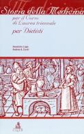 Storia della medicina per il corso di laurea triennale per dietisti di Donatella Lippi, Andrea Conti edito da CLUEB