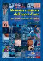 Memoria e materia dell'opera d'arte. Per nuovi orizzonti di ricerca edito da Gangemi Editore