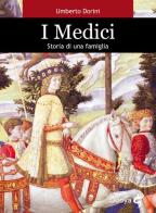 I Medici. Storia di una famiglia di Umberto Dorini edito da Odoya