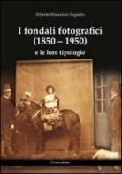 I fondali fotografici (1850-1950) e le loro tipologie di Alberto Manodori Sagredo edito da Universitalia