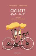 Cicliste per caso. L'Italia in bici sulle tracce di Alfonsina Strada di Silvia Gottardi, Linda Ronzoni edito da Ediciclo
