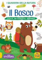 Il bosco. Gioco, mi diverto, imparo! Con adesivi. Ediz. illustrata edito da Macro Junior