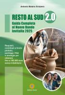 Resto al sud 2.0. Guida completa al nuovo bando Invitalia di Antonio Baiano Svizzero edito da Eracle