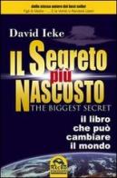 Il segreto più nascosto. Il libro che può cambiare la tua vita di David Icke edito da Macro Edizioni