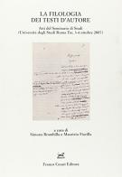 La Filologia dei testi d'autore. Atti del Seminario di studi (Roma, 3 -4 ottobre 2007) edito da Cesati