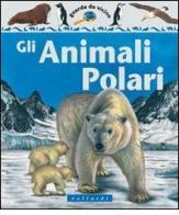 Gli animali polari di Christiane Gunzi edito da Vallardi Industrie Grafiche