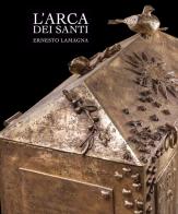 L' arca dei santi. Ernesto Lamagna edito da Il Cigno GG Edizioni