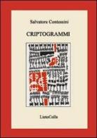 Criptogrammi. Tetralogia di un alfabeto rivelato di Salvatore Contessini edito da LietoColle