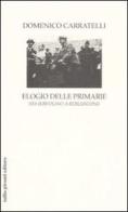 Elogio delle primarie (da Iervolino a Berlusconi) di Domenico Carratelli edito da Tullio Pironti