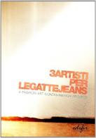 Tre artisti per Le gatte jeans. A fashion art contamination project. Ediz. illustrata edito da EDIFIR