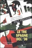 Le tre Spagne del '36. La guerra civile spagnola attraverso i suoi protagonisti di Paul Preston edito da Corbaccio
