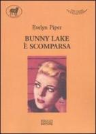 Bunny Lake è scomparsa di Evelyn Piper edito da Polillo
